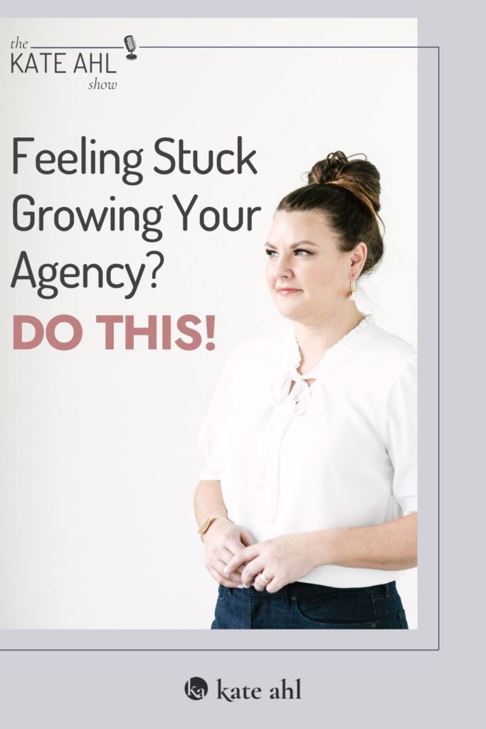 When you’re feeling stuck in the growth of your agency pin